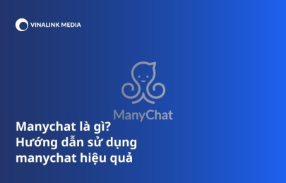 Manychat là gì? Hướng dẫn sử dụng Manychat hiệu quả